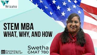 What is STEM MBA? |  How is STEM MBA helpful? | Applying to US Business Schools