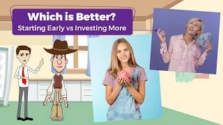 Starting Early vs Investing More - Compound Interest: A Simple Explanation for Kids and Beginners