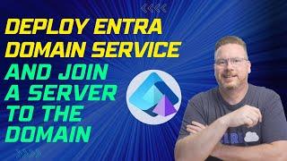 Deploy Entra Domain Service and Join a Server to the Domain