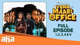 Vera Maari Office | Full Episode 1,2,3,4 & 5 | Watch All Episodes on  @ahaTamil