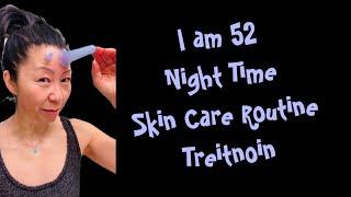 I am 52 SIMPLE Night Skin Care Routine for anti-ageing | How I use Tretinoin minimal Side Effects