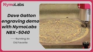 Dave Gatton engraving demo with NymoLabs NBX-5040 —— Running An Old Favorite