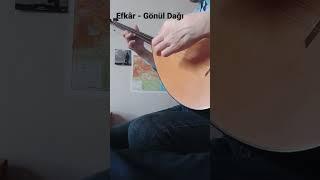 Efkâr - Gönül Dağı