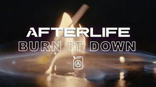 Afterlife - Burn It Down (Official Music Video)