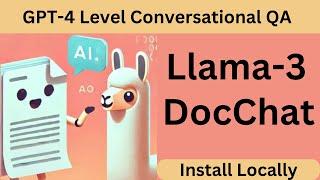 Llama3 DocChat: GPT-4 Level Conversational QA - Install Locally