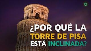 ¿Por qué está inclinada la torre de Pisa?