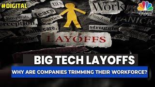 Big Tech Layoffs: Why Are Big tech Companies Trimming Their Workforce? | Take A Look | CNBC-TV18