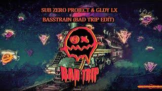 BASSTRAIN TO HELL (BadTrip Edit) - Sub Zero Project