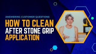 Answering Customer Questions: How do I clean Stone Grip after the non-slip tile treatment?