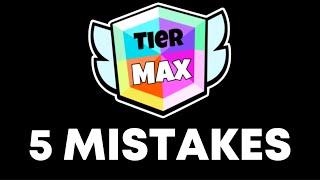 5 Mistakes YOU Make when Pushing MAX TIERS