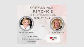 OCTOBER 2024 Psychic & Astrological Predictions with Patricia Monna and Susan Reynolds #astrology