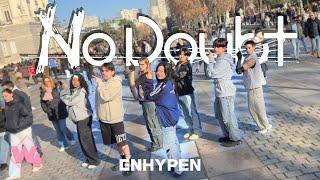 [KPOP IN PUBLIC ONE TAKE] ENHYPEN (엔하이픈) - 'No Doubt' | DANCE COVER BY W4LK CREW FROM MADRID