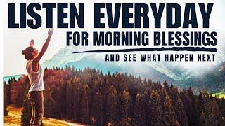 SAY THIS PRAYER EVERYDAY | BLESSED MORNING PRAYER TO START YOU DAY