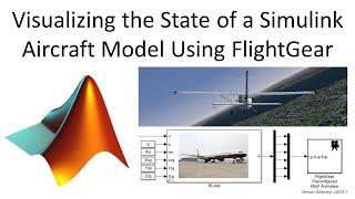 Visualizing the State of a Simulink Aircraft Model Using FlightGear