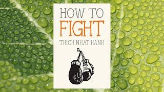 "How to Fight" by Thich Nhat Hanh | Full Audiobook | Guide to Peaceful Conflict Resolution