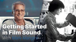 Getting Started in Film Sound with Mark Mangini