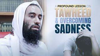 Do Not Be Sad || A Lesson On Overcoming Sadness & Tawheed|| Ust Abu Taymiyyah