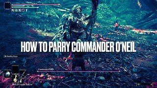 2 Ways To Bully Commander O’Neil - An In-Depth Guide - Elden Ring Boss Parry Guide Ep.8