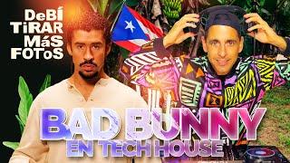 Bad Bunny - DeBÍ TiRAR MáS FOToS ALBUM TECH HOUSE Versión by JAREZ DJ