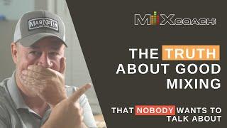 The Truth About Good Mixes That Nobody Wants To Tell You   MixCoach