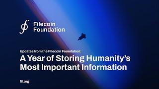 Updates from the Filecoin Foundation: A Year of Storing Humanity's Most Important Information