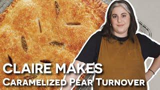 Claire Saffitz Makes Thanksgiving Caramelized Pear Turnover | Dessert Person