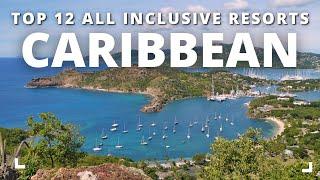 Top 12 All-Inclusive Caribbean Resorts for Your Dream Vacation | Ultimate Travel Guide 2024