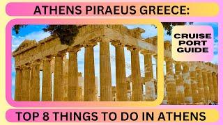 Athens Piraeus Greece Cruise Port: Top 8 Things To Do & See.