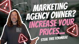 Marketing Agency Owners Increase Your Prices by Asking 3 Simple Questions