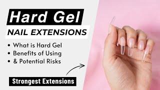 Hard Gel Nail Extensions 101 - Benefits & Risks