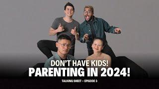 Don’t Have Kids! Parenting in 2024 | TALKING SHEET | PODCAST