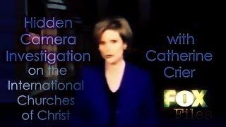 Is the International Church of Christ a Cult? Fox News Investigates on ICOC with Catherine Crier