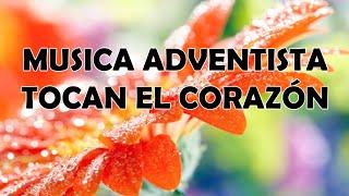 Musica Adventista Tocan El Corazón - Himnos Para Exaltar A Dios