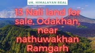 13 Nali land for sale odakhan Near Shitla..Nathuwakhan, ramgarh