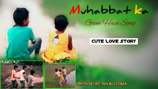 Mohabbat ka Gam Hai Song || Mile Jitna Kam Hai Song || Cute Love Story || By: SM Ali Team