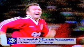 LFC Vs SPARTAK VLADIKAVKAZ 0/0 ANFIELD Second Leg reply 2:1 agg Uefa Cup 1995