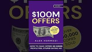 $100M Offers  How To Make Offers So Good People Feel Stupid Saying No AudioBook Part 2