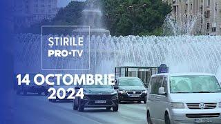 Știrile PRO TV - 14 Octombrie 2024