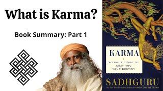 Sadhguru's Karma: A Yogi's Guide to Crafting Your Destiny - Book Summary Part 1