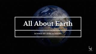 All About Earth | Science by Zeba Academy