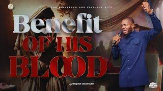 BENEFIT OF HIS BLOOD WITH PROPHET DAVID UCHE || TRUTH TV