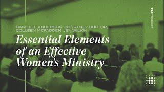 Essential Elements Of an Effective Women's Ministry | TGC Podcast