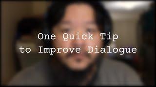 1 Quick Tip to Improve Dialogue