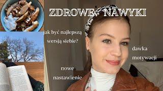 ZDROWE NAWYKI, KTÓRE ZMIENIŁY MOJE ŻYCIE NA LEPSZE