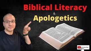 Apologetics & Biblical Literacy