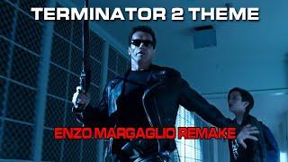 Terminator 2 Theme (Enzo Margaglio Remake)