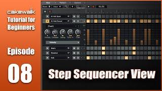 Cakewalk Tutorial E08 • Everything about the Step Sequencer View