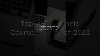 Top 5 Polytechnic Courses after 10th 