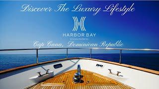 Harbor Bay In Exclusive Cap Cana Marina