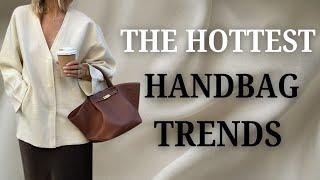 "The Hottest Handbag Trends for Fall/Winter 2024-25"